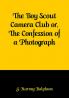 The Boy Scout Camera Club or The Confession of a Photograph