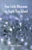 Four Little Blossoms on Apple Tree Island