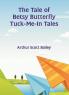 The Tale of Betsy Butterfly Tuck-Me-In Tales