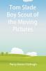 Tom Slade Boy Scout Of The Moving Pictures