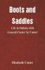Boots and Saddles : Life in Dakota with General Custer by Custer
