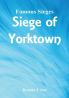 Famous Sieges - Siege of Yorktown