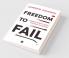 Freedom To Fail