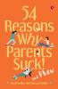 54 REASONS WHY PARENTS SUCK