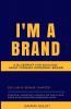 I'M A BRAND