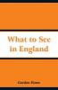 What to See in England