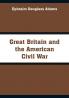 Great Britain and the American Civil War