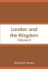 London and the Kingdom (Volume I)