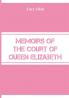 Memoirs of the Court of Queen Elizabeth