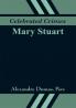 Celebrated Crimes: Mary Stuart