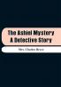The Ashiel Mystery: A Detective Story