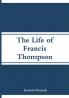 The Life of Francis Thompson