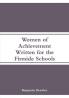 Women of Achievement: Written for the Fireside Schools