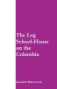The Log School-House on the Columbia
