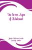 The Seven Ages of Childhood