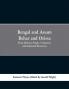 Bengal and Assam Behar and Orissa: Their History People Commerce and Industrial Resources