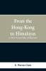 From Hong-Kong to the Himalayas