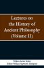 Lectures on the History of Ancient Philosophy (Volume II)
