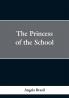 The Princess of the School