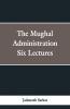 The Mughal Administration