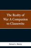 The Realty of War A Companion to Clausewitz