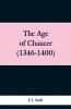 The Age of Chaucer (1346-1400)