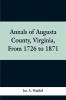 Annals of Augusta county Virginia from 1726 to 1871