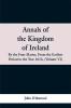 Annals of the Kingdom of Ireland by the Four Masters from the Earliest Period to the Year 1616