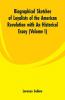 Biographical Sketches of Loyalists of the American Revolution with An Historical Essay