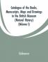 Catalogue of the Books. Manuscripts Maps and Drawings in the British Museum (Natural History) (Volume I)