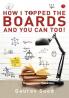 How I Topped Boards and You Can Too!