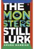 THE MONSTER STILL LURK
