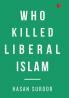 Who Killed Liberal Islam?