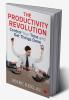THE PRODUCTIVITY REVOLUTION