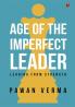 The Age of the Imperfect Leader: A book that demystifies the complexities of leadership success!