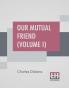 Our Mutual Friend (Volume I)