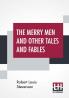 The Merry Men And Other Tales And Fables