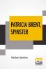 Patricia Brent Spinster