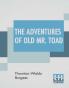 The Adventures Of Old Mr. Toad