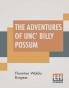 The Adventures Of Unc' Billy Possum