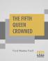 The Fifth Queen Crowned