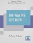 The Way We Live Now (Complete)