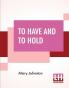 To Have And To Hold