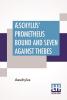��schylus' Prometheus Bound And Seven Against Thebes