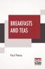 Breakfasts And Teas
