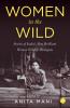 Women in the Wild: Stories of Indias Most Brilliant Women