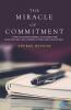The Miracle Of Commitment