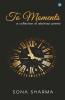 To Moments: A Collection Of Abstract Poetry