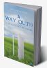A way out