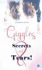 Giggles secrets and Tears!
